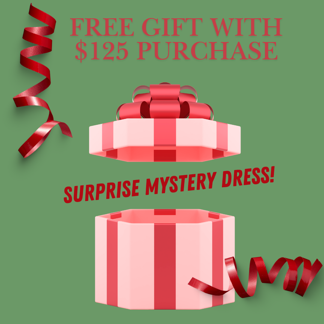 MYSTERY DRESS GIFT FREE WITH $125 PURCHASE (Up to $70 MSRP value)